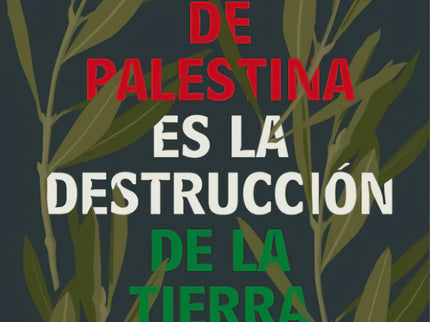 Destruccion De Palestina Es La Destruccion De La Tierra