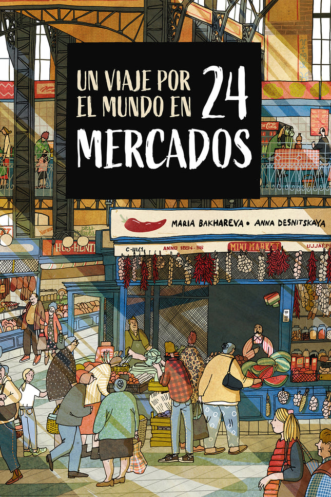 Un Viaje Por El Mundo En 24 Mercados
