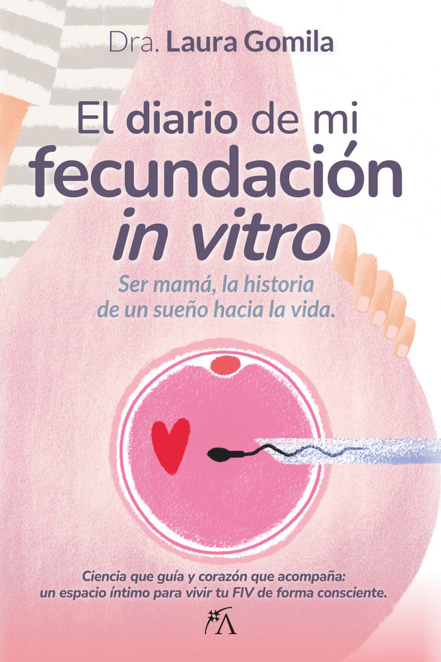 Diario De Mi Fecundación Un Vitro, El