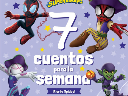 Spidey Y Su Superequipo. 7 Cuentos Para La Semana. ¡alerta Spidey!