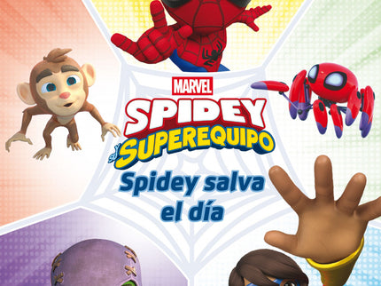 Spidey Y Su Superequipo. Spidey Salva El Día