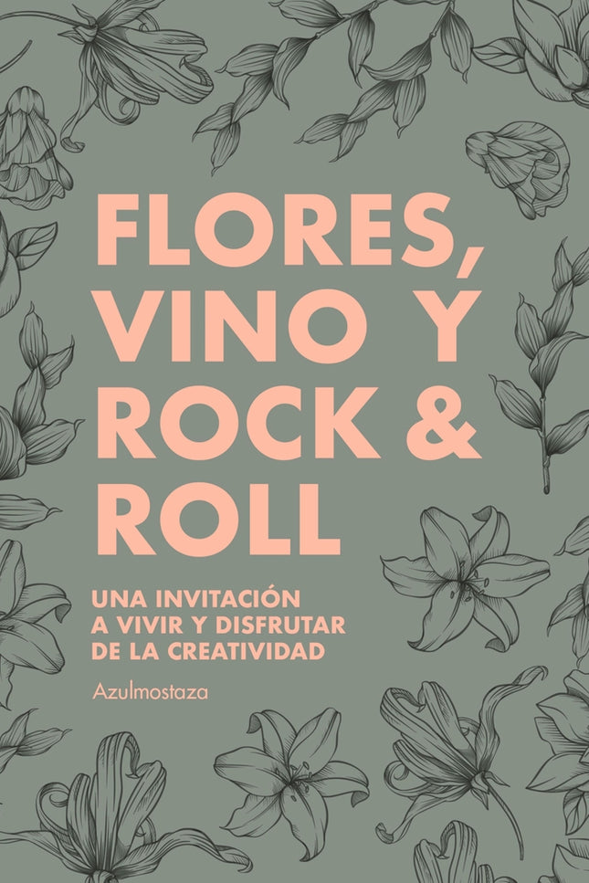 Flores, Vino Y Rock