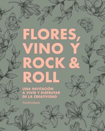 Flores, Vino Y Rock