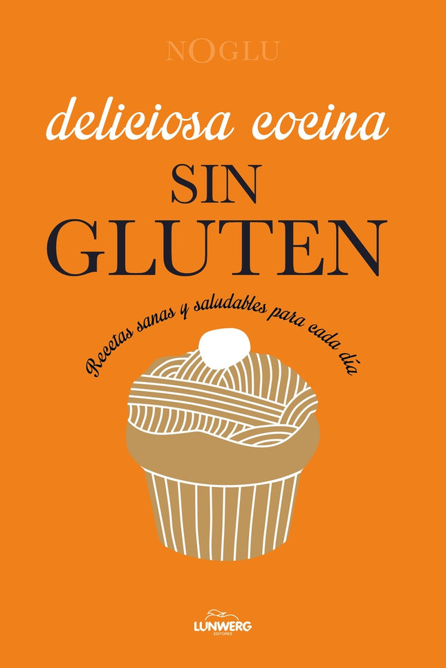 Deliciosa Cocina Sin Gluten
