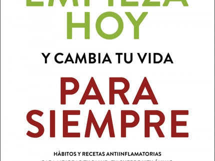 Empieza Hoy Y Cambia Tu Vida Para Siempre