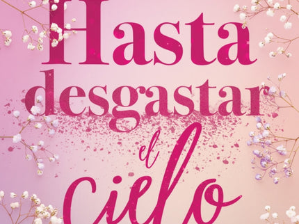Hasta Desgastar El Cielo
