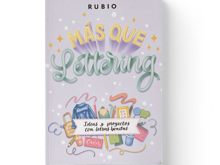 Más Que Lettering. Ideas Y Proyectos Con Letras Bonitas