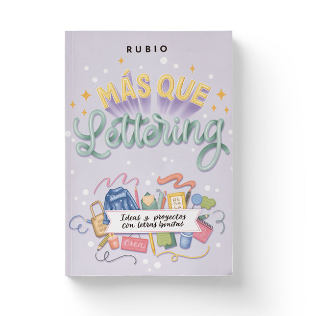 Más Que Lettering. Ideas Y Proyectos Con Letras Bonitas