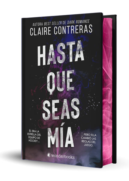 Hasta Que Seas Mía (edición Especial Limitada En Tapa Dura Con Cantos Pintados)