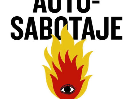 Termina Ya Con El Autosabotaje