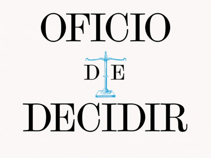 El Oficio De Decidir