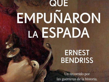 Las Mujeres Que Empu?aron La Espada