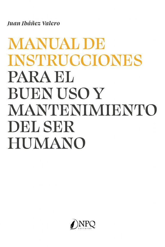 Manual De Instrucciones Para El Buen Uso Y Mantenimiento Del Ser Humano