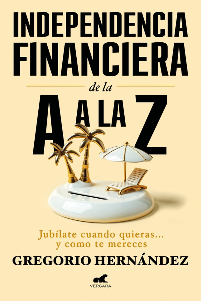 Independencia Financiera: De La A A La Z