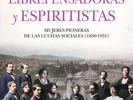 Visionarias, Librepensadoras Y Espiritistas