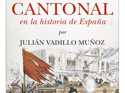 Rebelión Cantonal En La Historia De España, La