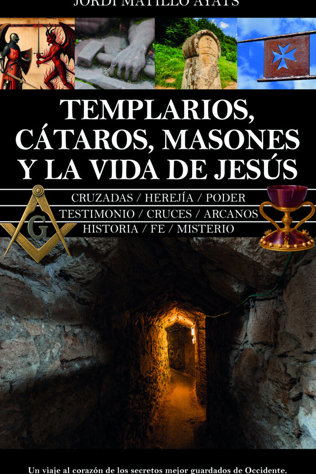Templarios, Cátaros, Masones Y La Vida De Jesús