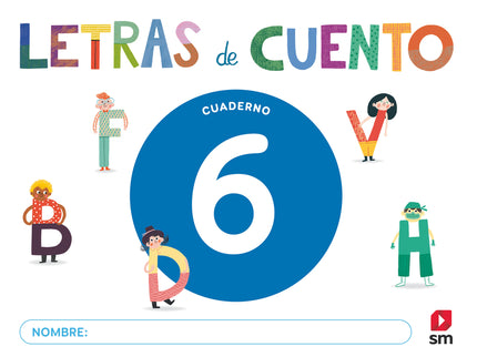 Cuaderno De Lectoescritura 6. Letras De Cuento