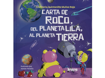 CARTA DE ROCO DEL PLANETA LILA AL PLANETA AL PLANETA TIERRA - Eva Maria Quintanilla Muã‘iz-Reja - CartonÃ©