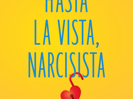 Hasta La Vista, Narcisista