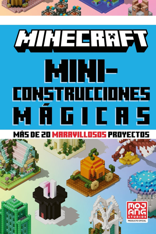 Minecraft Oficial: Miniconstrucciones Mágicas (más De 20 Maravillosos Proyectos)