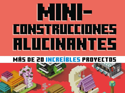 Minecraft Oficial: Miniconstrucciones Alucinantes