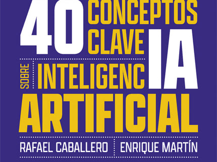 40 Conceptos Clave Sobre Inteligencia Artificial