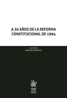 A 30 AÑOS DE LA REFORMA CONSTITUCIONAL DE 1994 - Cristian Altavilla - Tapa blanda