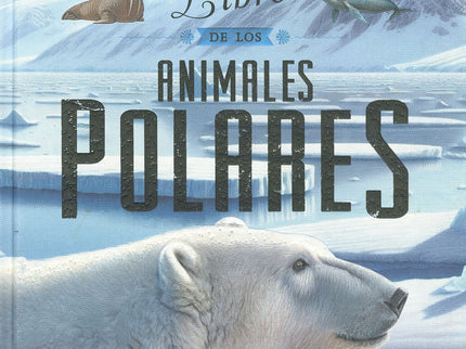 El Magnifico Libro De Animales Polares