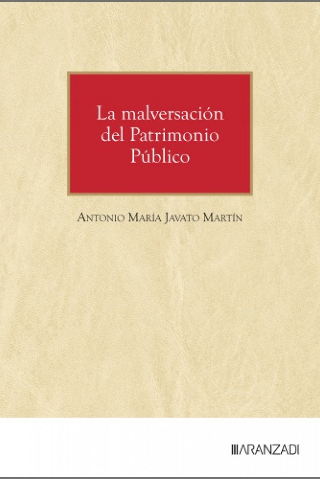 La Malversación Del Patrimonio Público Modelos De Incriminación. A Propósito De La Reforma De La Lo 14/2022, De 22 De Diciembre