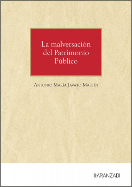 La Malversación Del Patrimonio Público Modelos De Incriminación. A Propósito De La Reforma De La Lo 14/2022, De 22 De Diciembre