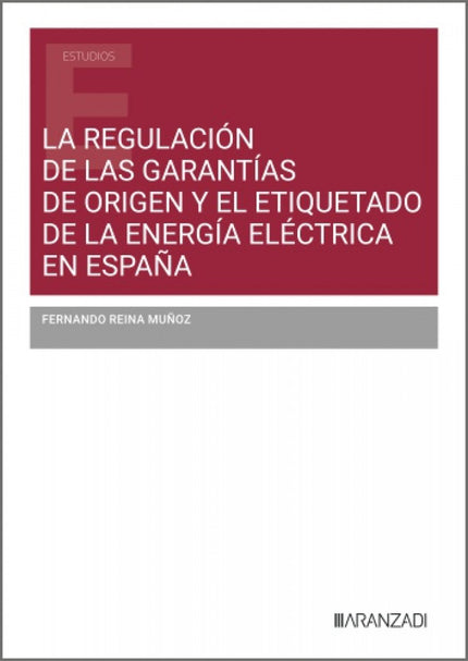 La Regulación De Las Garantías De Origen Y El Etiquetado De La Energía Eléctrica En España