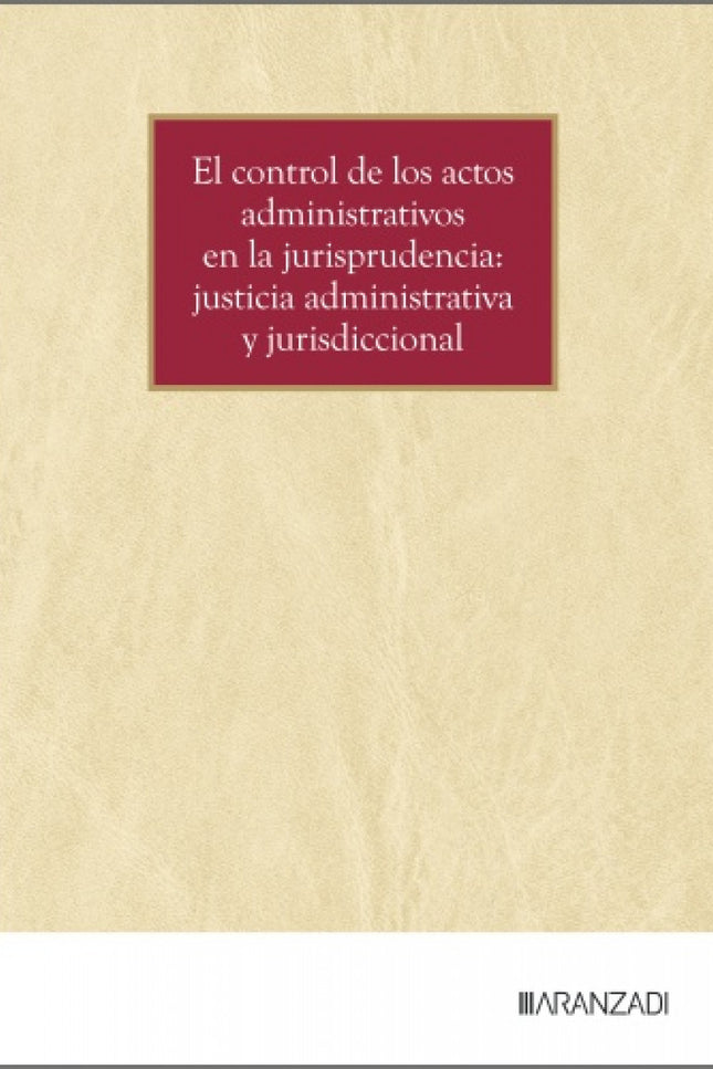Control De Los Actos Administrativos En La Jurisprudencia, El