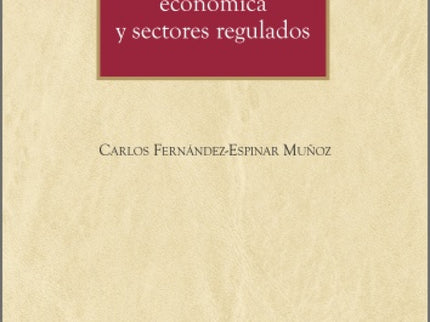Regulacion Economica Y Sectores Regulados
