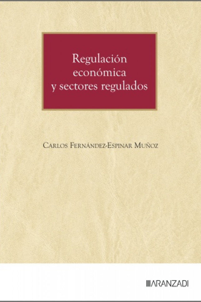Regulacion Economica Y Sectores Regulados