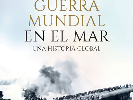 La Segunda Guerra Mundial En El Mar