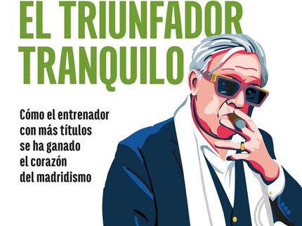 Ancelotti. El Triunfador Tranquilo
