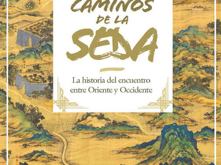 Los Caminos De La Seda. Edicion Lujo