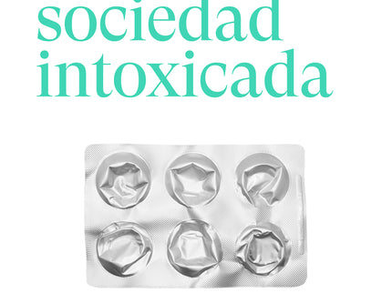 Crónica De Una Sociedad Intoxicada