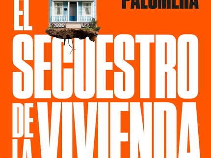 El Secuestro De La Vivienda