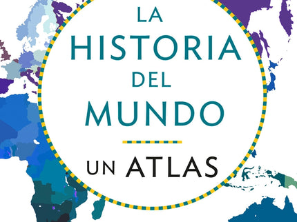 La Historia Del Mundo. Un Atlas (edición Ampliada)