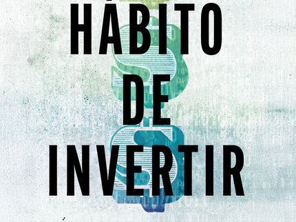 El Hábito De Invertir (just Keep Buying)