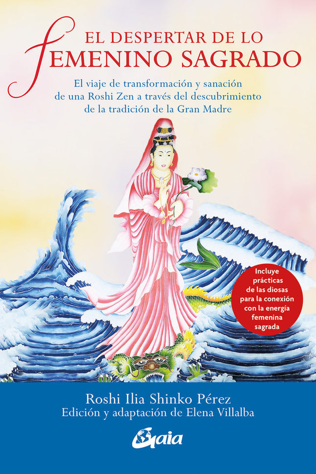 EL DESPERTAR DE LO FEMENINO SAGRADO - Roshi Ilia Shinko Pérez - Tapa blanda