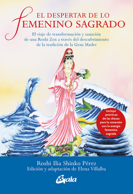 EL DESPERTAR DE LO FEMENINO SAGRADO - Roshi Ilia Shinko Pérez - Tapa blanda