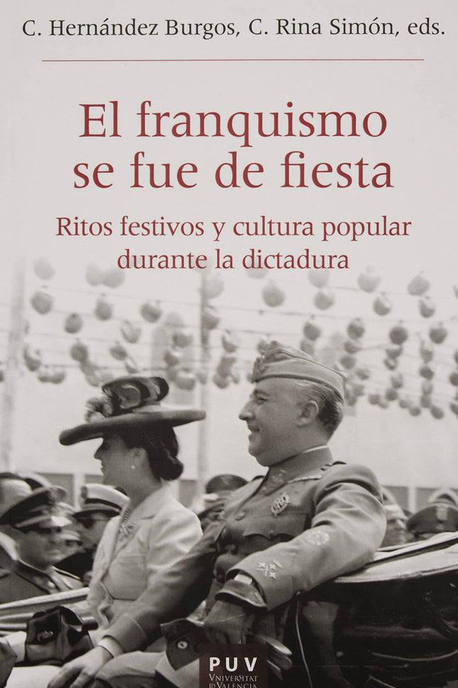El Franquismo Se Fue De Fiesta