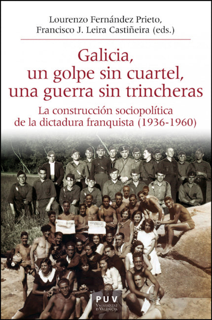 Galicia, Un Golpe Sin Cuartel, Una Guerra Sin Trincheras