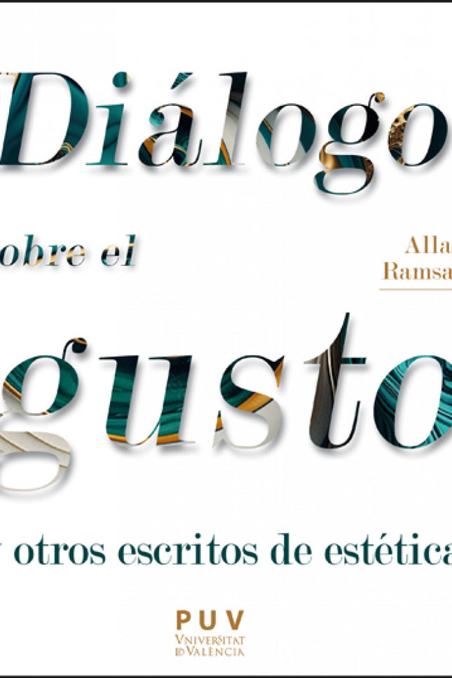 Allan Ramsay. Diálogo Sobre El Gusto Y Otros Escritos De Estética