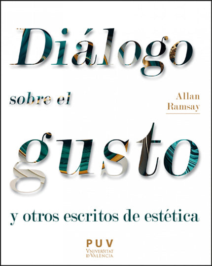 Allan Ramsay. Diálogo Sobre El Gusto Y Otros Escritos De Estética
