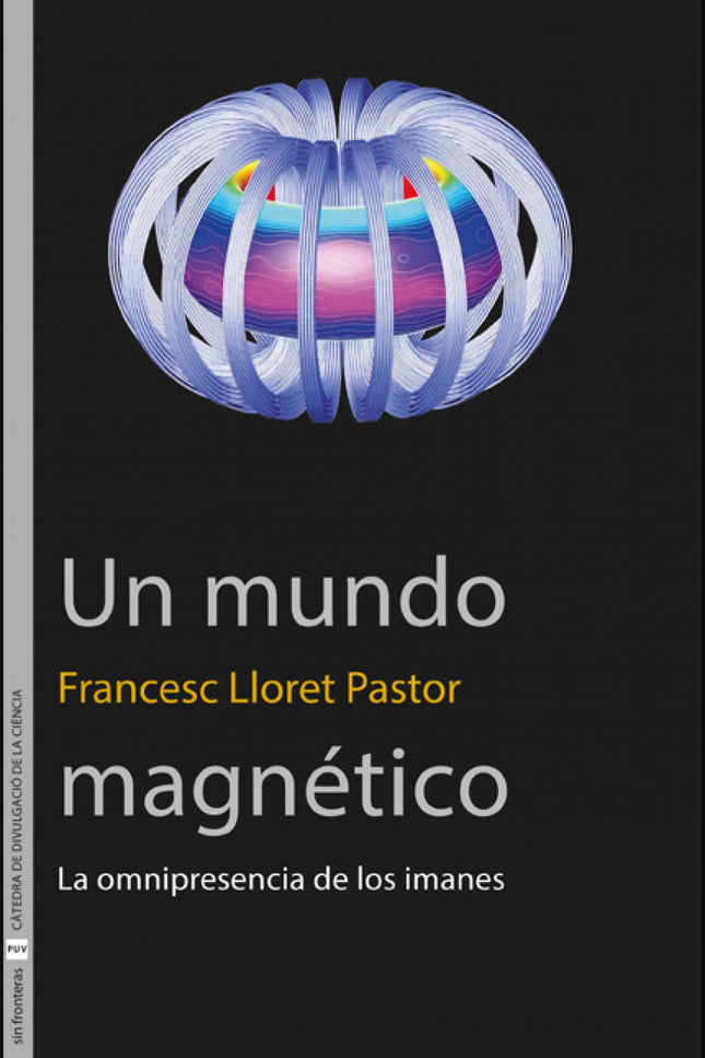 Mundo Magnetico:omnipresencia De Los Imanes