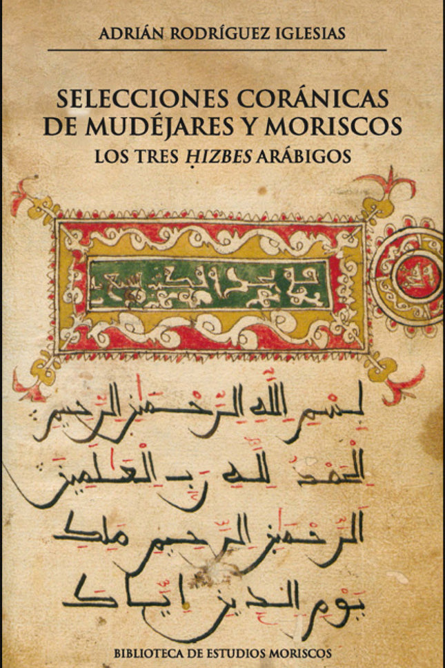Selecciones Coránicas De Mudéjares Y Moriscos
